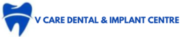 V CARE DENTAL & IMPLANT CENTRE Logo